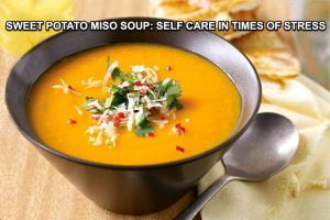My go-to food in times of stress is Sweet Potato Miso Soup