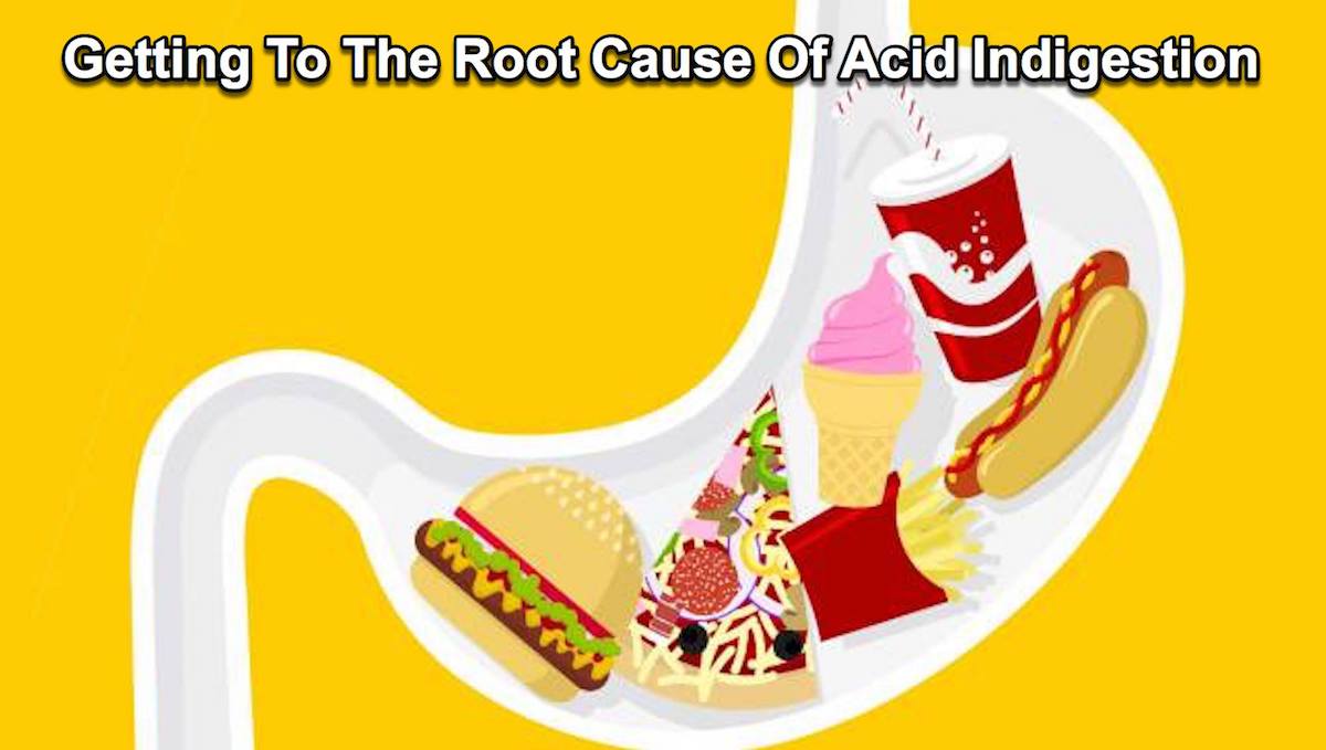 getting-to-the-root-cause-of-acid-indigestion-diet-for-living-school