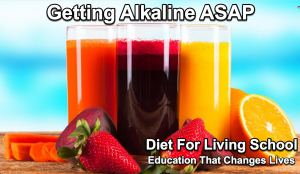 The best action step you can commit to is juicing daily with alkaline fruits and vegetables